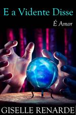 E a Vidente Disse: É Amor.