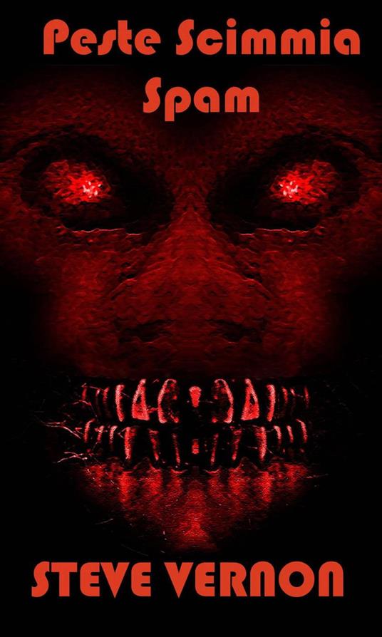 Peste Scimmia Spam - Steve Vernon - ebook