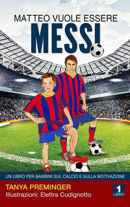 Matteo vuole essere Messi - Tanya Preminger - ebook