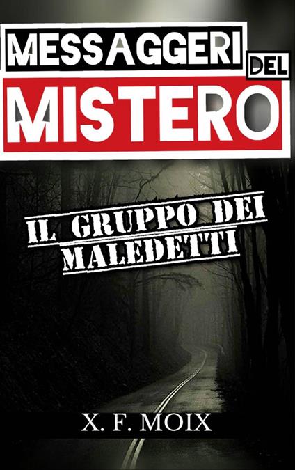 Messaggeri Del Mistero - X. F. Moix - ebook
