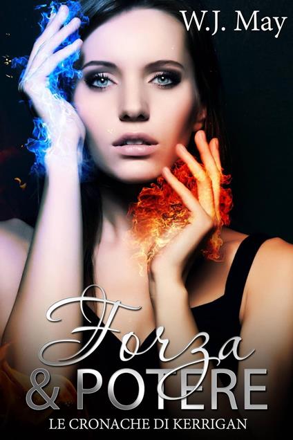 Forza & Potere - W.J. May - ebook