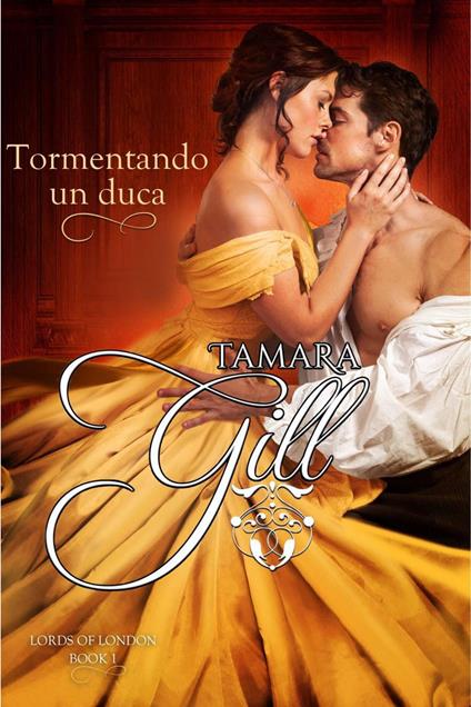 Tormentando un duca - Tamara Gill - ebook