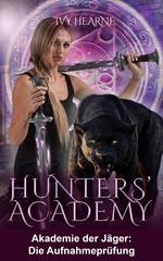 Hunters' Academy - Akademie der Jäger: Die Aufnahmeprüfung