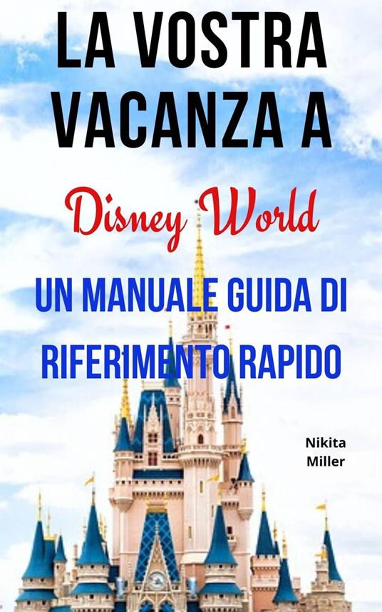La vostra vacanza a Disney World - Nikita Miller - ebook
