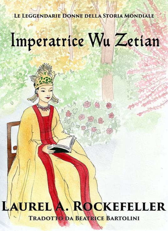 Imperatrice Wu Zetian - Laurel A. Rockefeller - ebook
