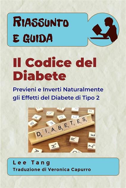 Riassunto & Guida - Il Codice Del Diabete - Lee Tang,Veronica Capurro - ebook