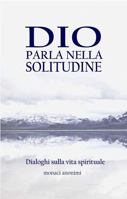Dio parla nella solitudine - Juan Pedropablo - ebook