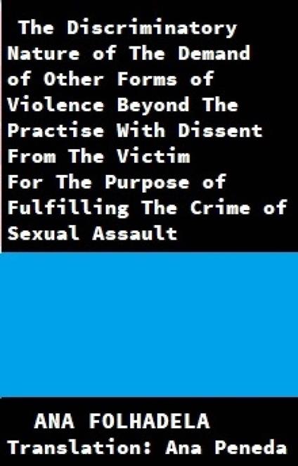 The Discriminatory Nature of The Demand of Other Forms of Violence Beyond The Practise With Dissent