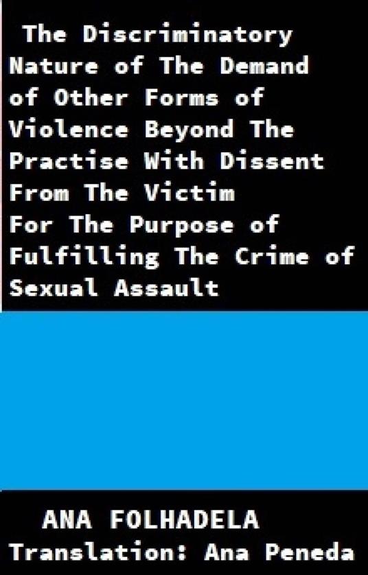 The Discriminatory Nature of The Demand of Other Forms of Violence Beyond The Practise With Dissent