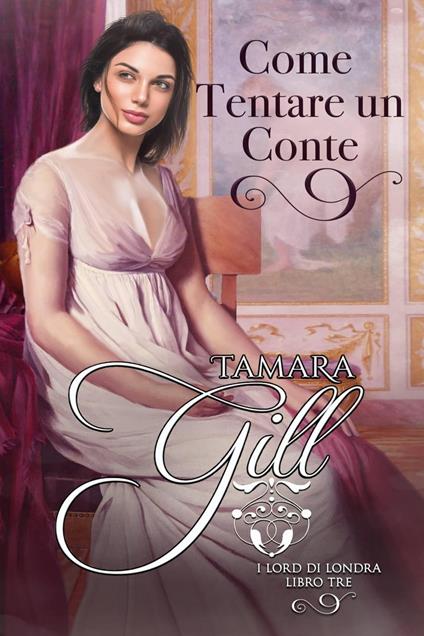 Come Tentare un Conte - Tamara Gill - ebook