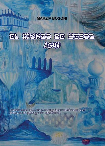 El mundo de Yesod - Agua - Marzia Bosoni - ebook
