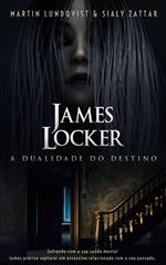 James Locker: A Dualidade do Destino