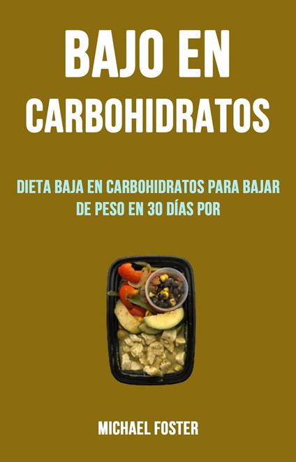 Bajo En Carbohidratos: Dieta Baja En Carbohidratos Para Bajar De Peso En 30 Días Por