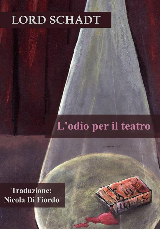 L'odio per il teatro - Lord Schadt - ebook