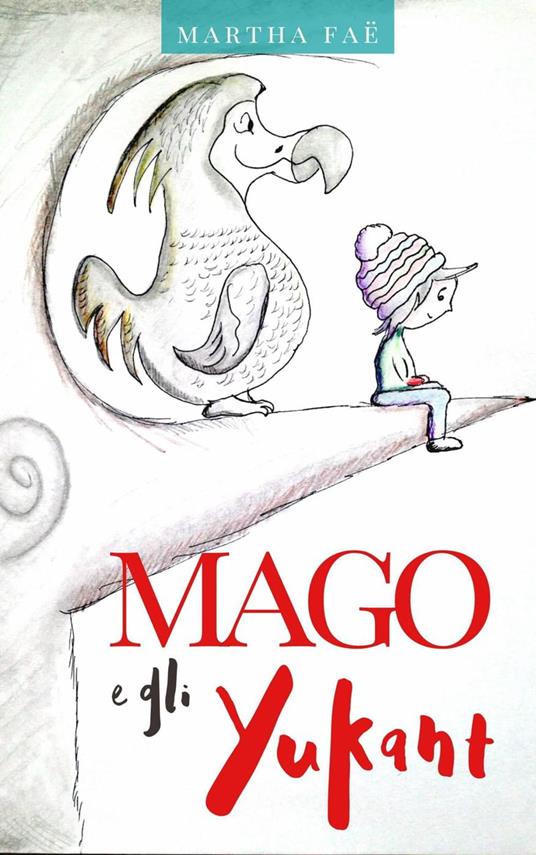 Mago e gli Yukant - Martha Faë - ebook