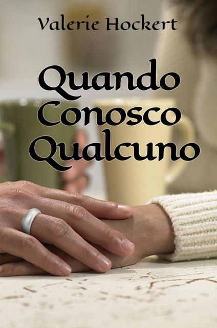 Quando Conosco Qualcuno - Valerie Hockert,Nicoletta Natoli - ebook