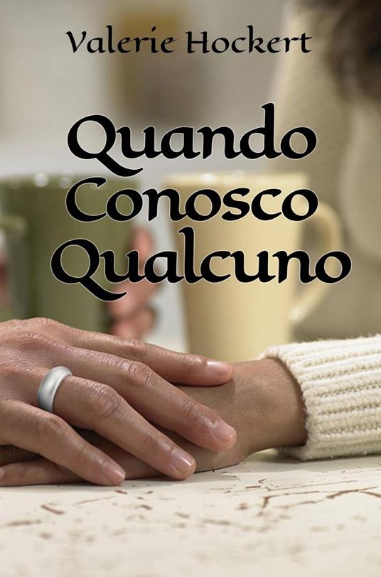 Quando Conosco Qualcuno - Valerie Hockert,Nicoletta Natoli - ebook