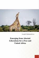 Emerging from Aborted Liberations for a Free and United Africa