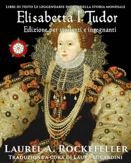 Elisabetta I Tudor - Laurel A. Rockefeller - ebook