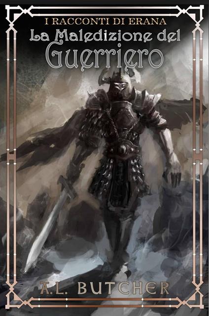 I racconti di Erana: La maledizione del guerriero - A. L. Butcher - ebook