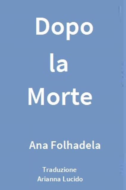 Dopo la Morte - Ana Folhadela - ebook