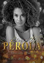 Eternally Pérola