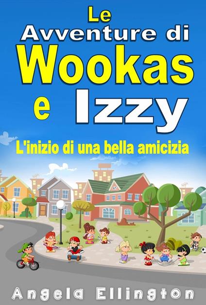 Le Avventure di Wookas e Izzy - Angela Ellington - ebook