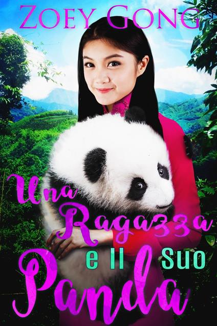 Una ragazza e il Suo Panda - Zoey Gong,Fiorenza Spuria - ebook