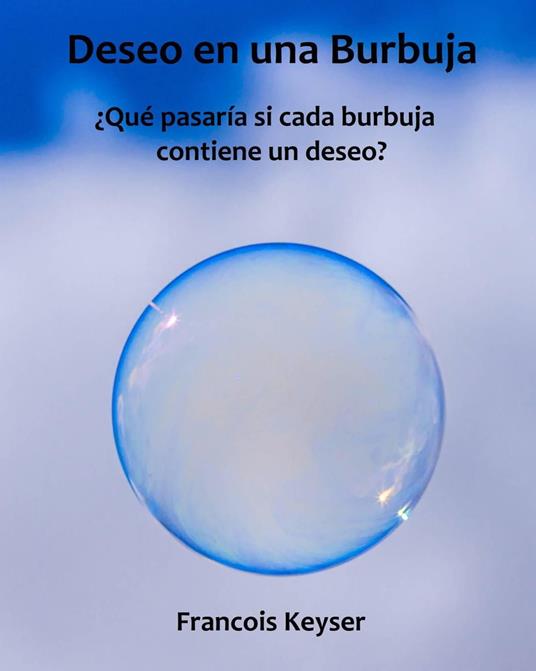 Deseo en una Burbuja - Francois Keyser - ebook
