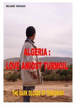Algeria : Love Amidst Turmoil