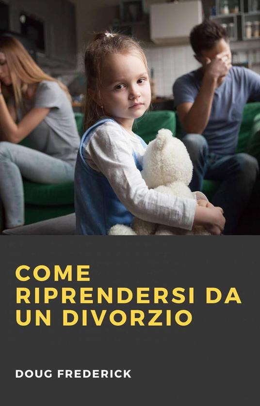 Come Riprendersi da un Divorzio - Doug Frederick - ebook