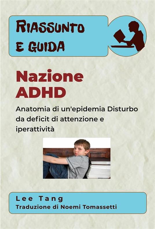 Riassunto E Guida - Nazione Adhd - Lee Tang,Noemi Tomassetti - ebook