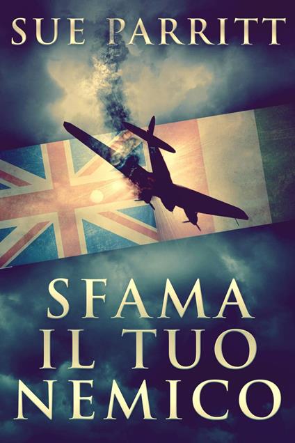 Sfama Il Tuo Nemico - Sue Parritt,Matteo De Carolis - ebook