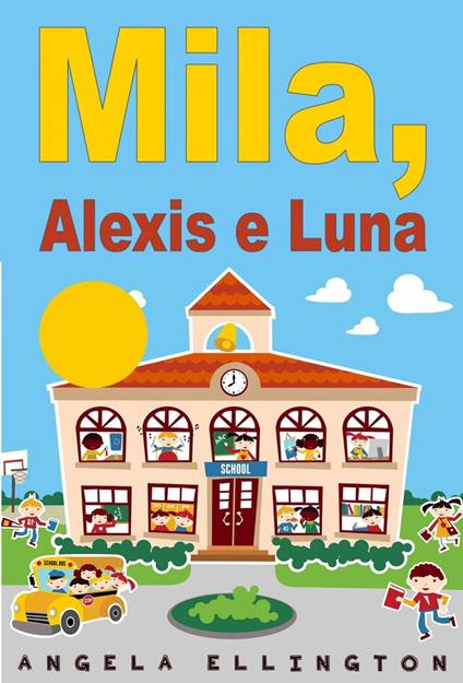 Mila, Alexis e Luna - Angela Ellington - ebook