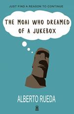 The Moai who Dreamed of a Jukebox
