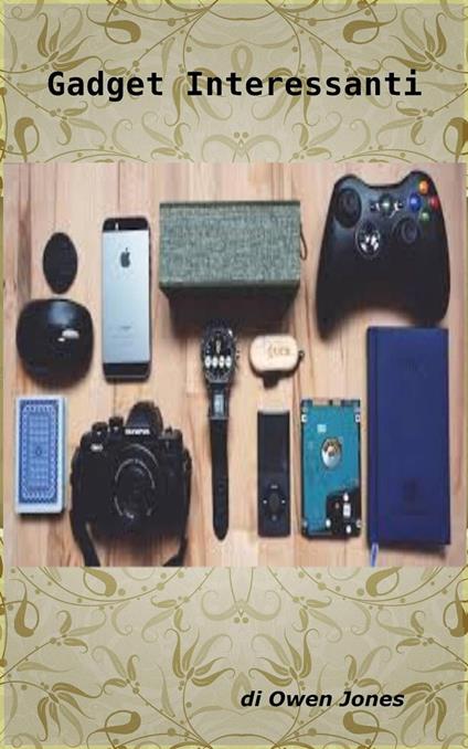Gadget Interessanti - Owen Jones - ebook