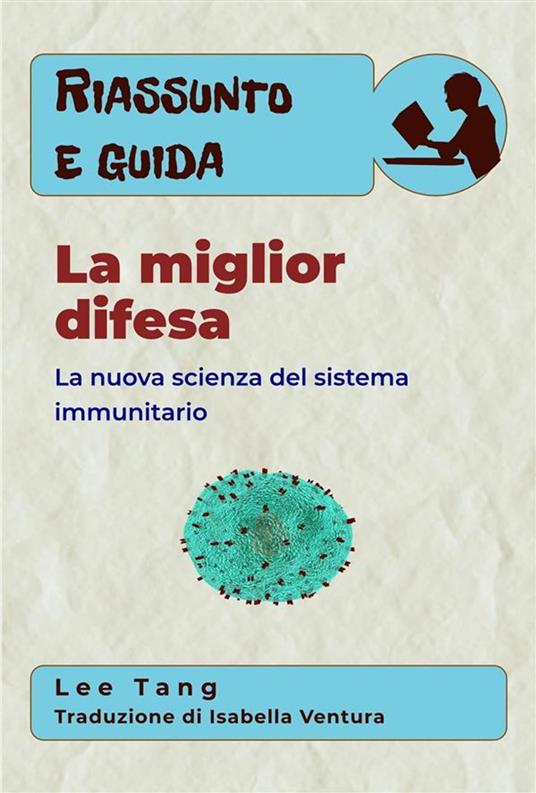 Riassunto E Guida - La Miglior Difesa - Lee Tang,Isabella Ventura - ebook