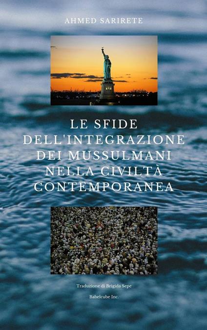 Le sfide dell'integrazione dei mussulmani nella civiltà contemporanea - Ahmed Sarirete - ebook
