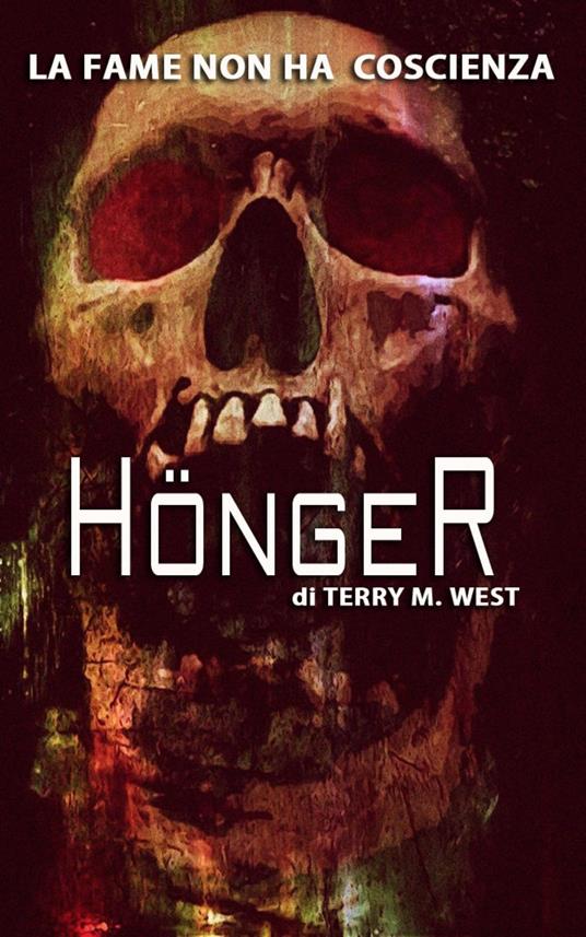 Honger - Terry M. West,Mattia Castorino - ebook