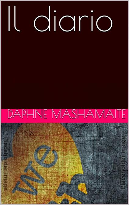 Il diario - Daphne Mashamaite - ebook