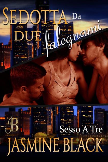 Sedotta Da Due Falegnami - Jasmine Black - ebook