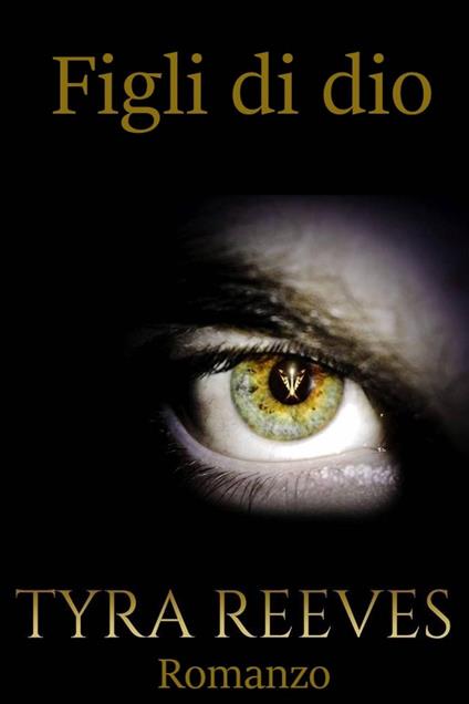 Figli di dio - Tyra Reeves,Stefania Cagnetti - ebook