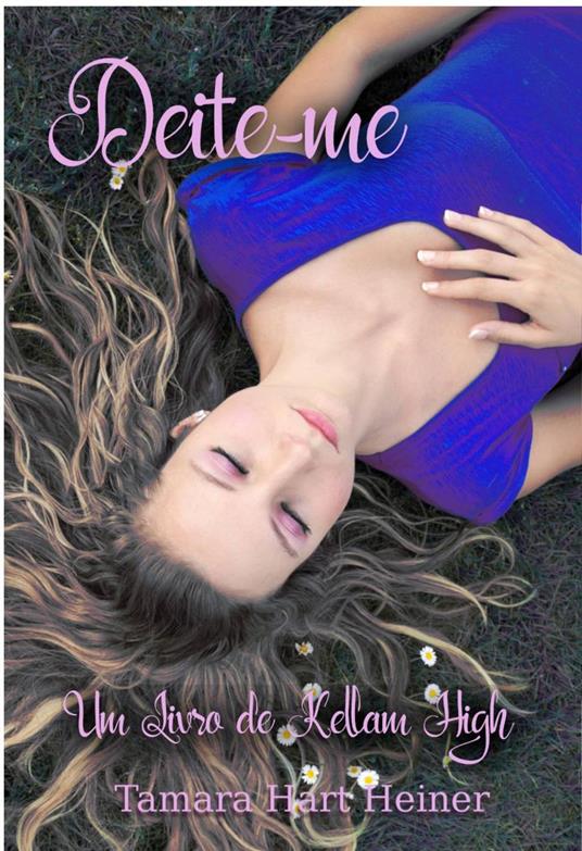 Deite-me - Tamara Hart Heiner - ebook