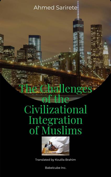 The Challenges of the Civilizational Integration of Muslims