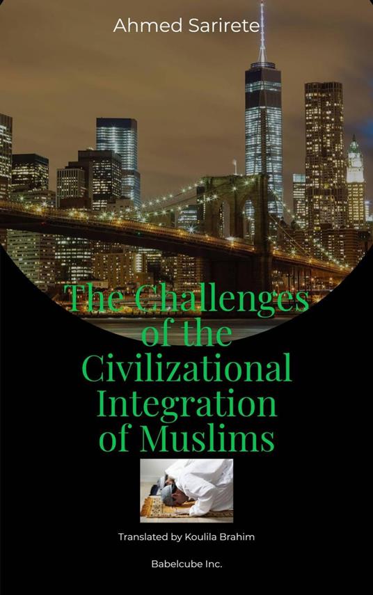 The Challenges of the Civilizational Integration of Muslims