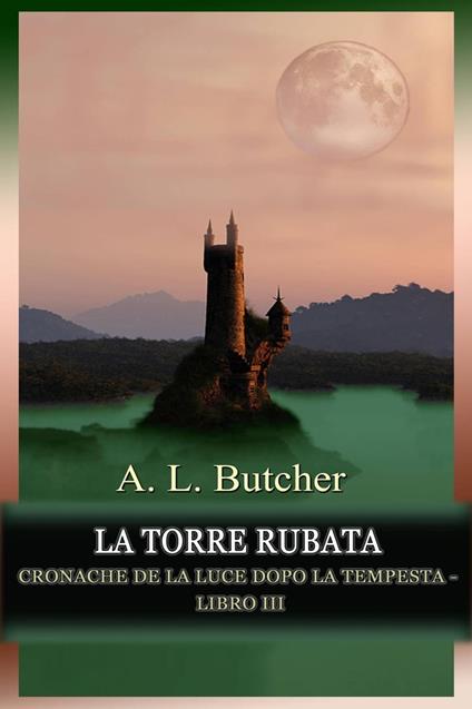 La Torre Rubata - A L Butcher - ebook