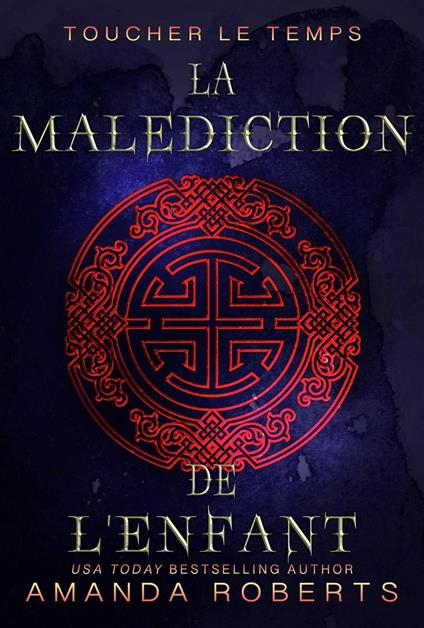 La Malediction de L'Enfant - Amanda Roberts - ebook