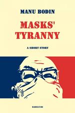 Masks' Tyranny