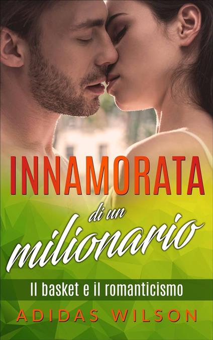 Innamorata di un milionario - Adidas Wilson - ebook