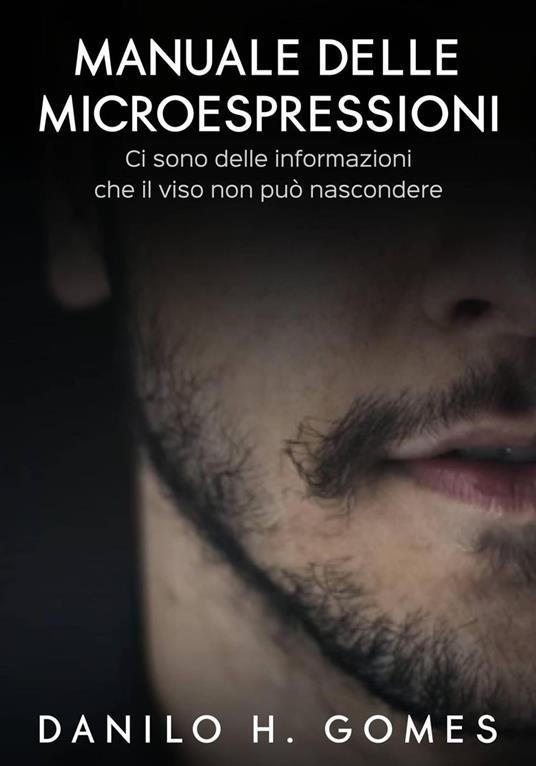 Manuale delle Microespressioni - Danilo H. Gomes - ebook